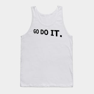 Go do it, Today, Stop Procrastination Tank Top